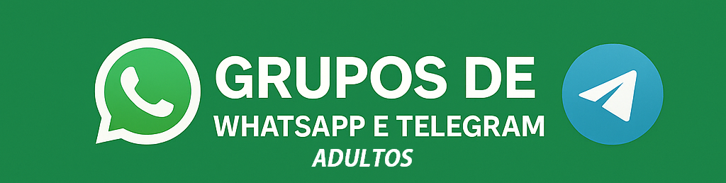 Grupos de WhatsApp e Telegram